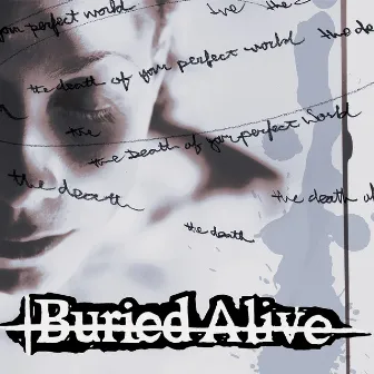 Death Of Your Perfect World by Buried Alive