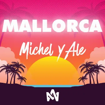 Mallorca by Michel y Ale