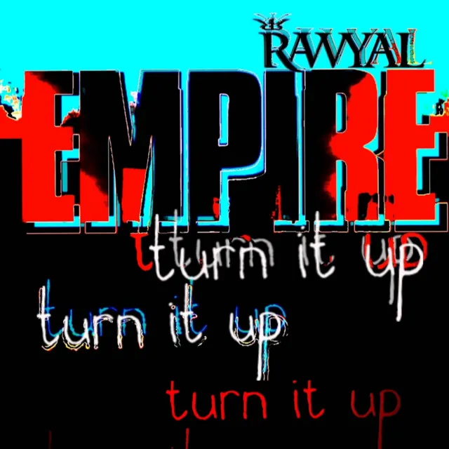 EMPIRE Turn It Up - Getchu HIGHER Raw Version