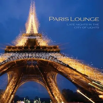 Paris Lounge - Late Nights In The City Of Lights by Jed Smith