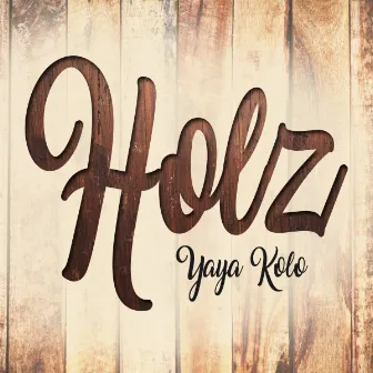 Holz by Yaya Kolo