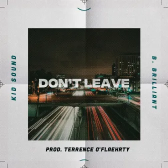 Don't Leave by Terrence O'Flaherty