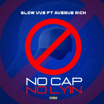 No Cap No Lyin' by Glow VVS