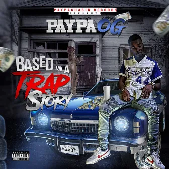 Based on a Trap Story by Paypa Og