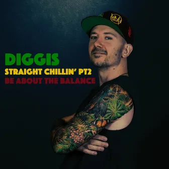 Straight Chillin' Pt2 Be About the Balance by Diggis