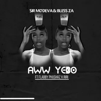 Aww Yebo by Sir Modeva