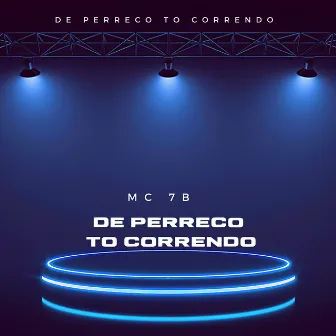 De Perreco Tô Correndo by Mc 7B