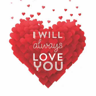 I Will Always Love You by Richard Evans