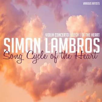 Lambros: Song Cycle of the Heart by Simon Lambros