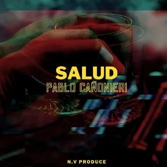 Salud by Pablo Cañonieri