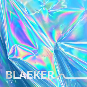 9 To 5 by BLAEKER