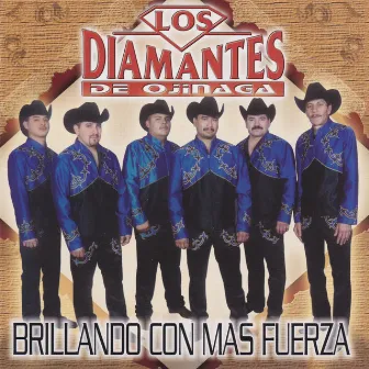 Brillando Con Mas Fuerza by Los Diamantes De Ojinaga