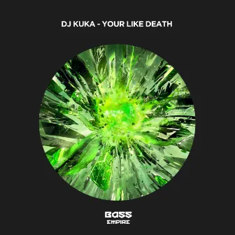 Your Like Death by DJ Kuka