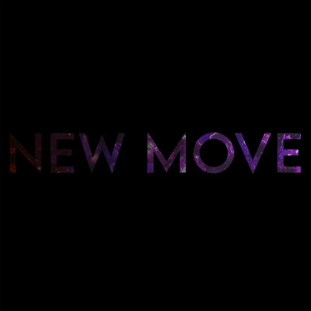 NEW MOVE