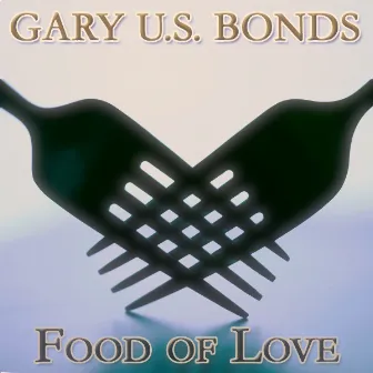 Food of Love (24 Original Songs) by Gary U.S. Bonds