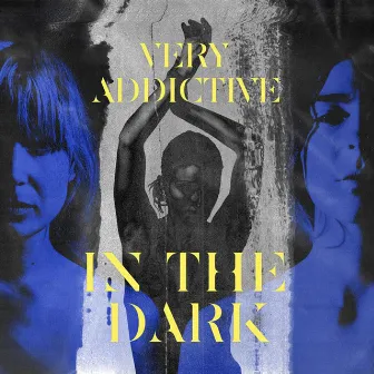 In The Dark by Very Addictive