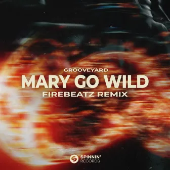 Mary Go Wild (Firebeatz Remix) by Grooveyard