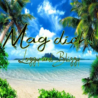 Mag dich by Blizzy