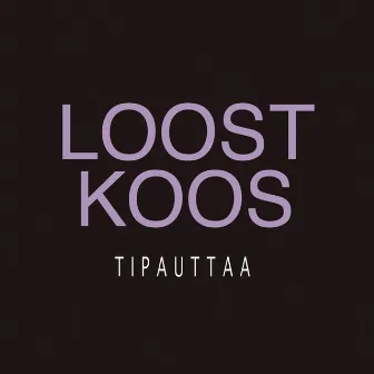 Tipauttaa by Loost Koos