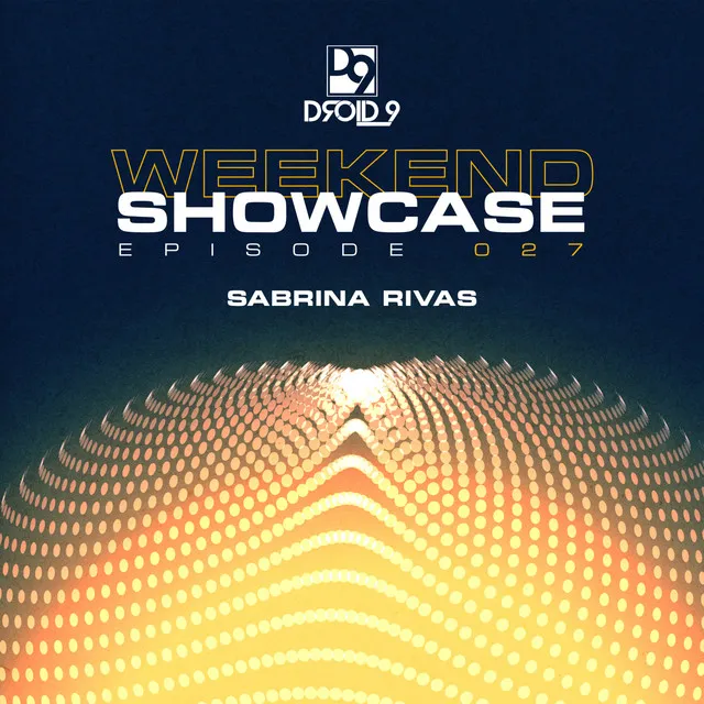 Droid9 Weekend Showcase 027 (DJ Mix)