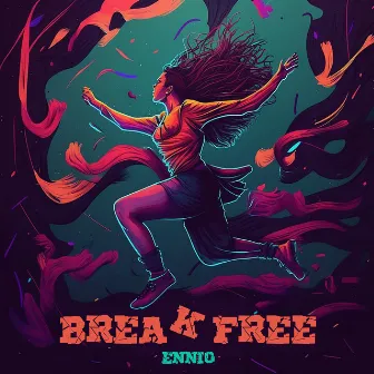 Break Free by Ennio