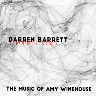 Trumpet Vibes: The Music of Amy Winehouse by Darren Barrett