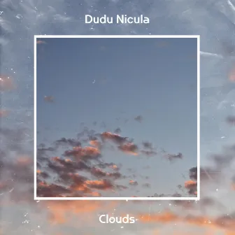 Clouds by Dudu Nicula