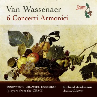 Wassenaer: 6 Concerti armonici by Unico Wilhelm van Wassenaer