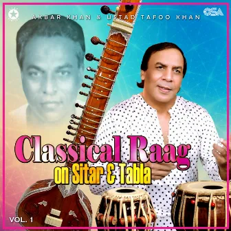 Classical Raag on Sitar & Tabla, Vol. 1 by Akbar Khan