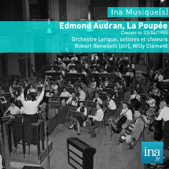 Edmond Audran, La poupée, Orchestre Lyrique de la RTF, Concert du 23/04/1955, Jean Toscane (dir) by Orchestre Lyrique de la RTF