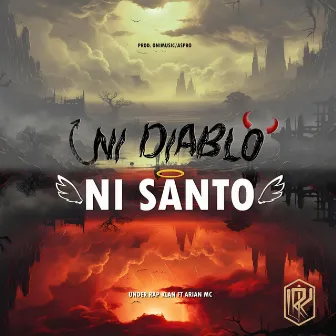 Ni diablo ni santo by Under Rap Klan