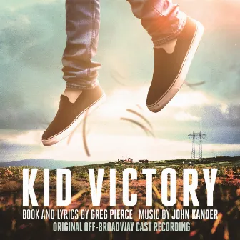 Kid Victory (Original Off-Broadway Cast Recording) by Greg Pierce