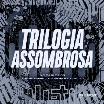 TRILOGIA ASSOMBROSA by DJ Lpz 011