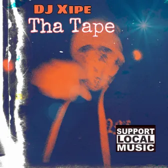 Tha Tape by DJ Xipe