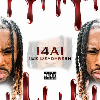 i4Ai by IBE DeadFresh