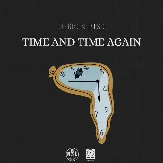 TIME AND TIME AGAIN by PTSD