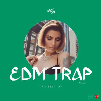 The Best of EDM Trap, Vol.3 by DJ Trendsetter