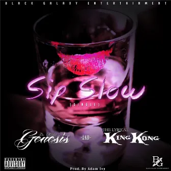 Sip Slow by Da Kidd Genesis