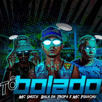 Tô Bolado by Mc Smick