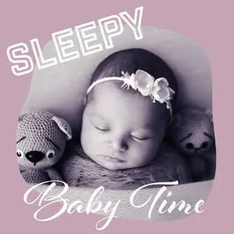 Sleepy Baby Time by Beautiful Deep Sleep Music Universe