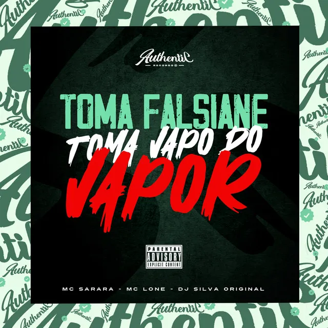 Toma Falsiane X Toma Vapo do Vapor (feat. MC LONE & MC SARARA)