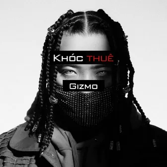 Khóc Thuê by Gizmo