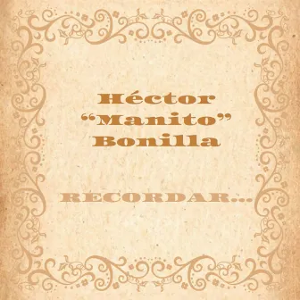 Recordar... by Hector Manito Bonilla