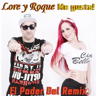 El Poder del Remix by Lore y Roque Me Gusta