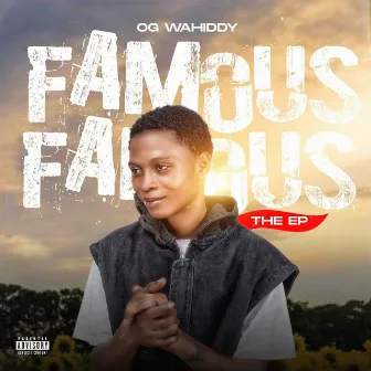 Famous by OG Wahiddy