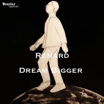 Dream Bigger by Renard