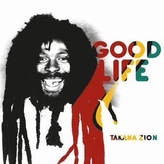 Good Life by Takana Zion