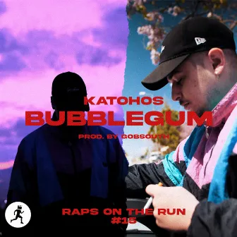 BUBBLEGUM by Raps On The Run