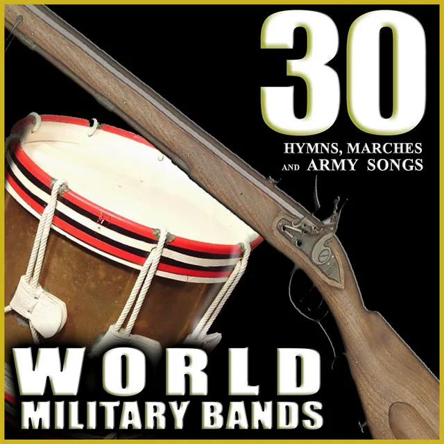 30 Hymns, Marches and Army Songs. World Military Bands