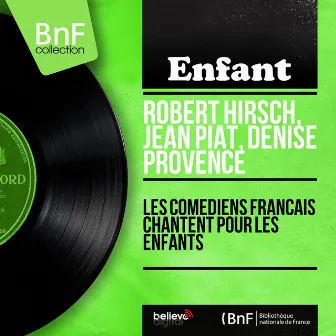 Les comédiens français chantent pour les enfants (feat. Daniel White et son orchestre) [Mono Version] by Robert Hirsch